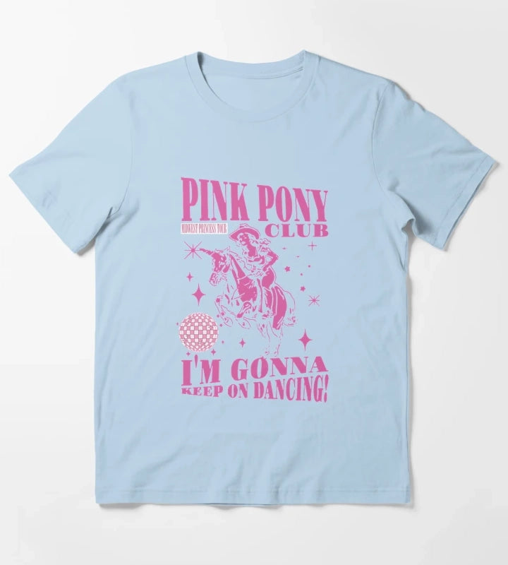 Pink Pony Club Im Gonna Keep On Dancing T-Shirt Sky Blue