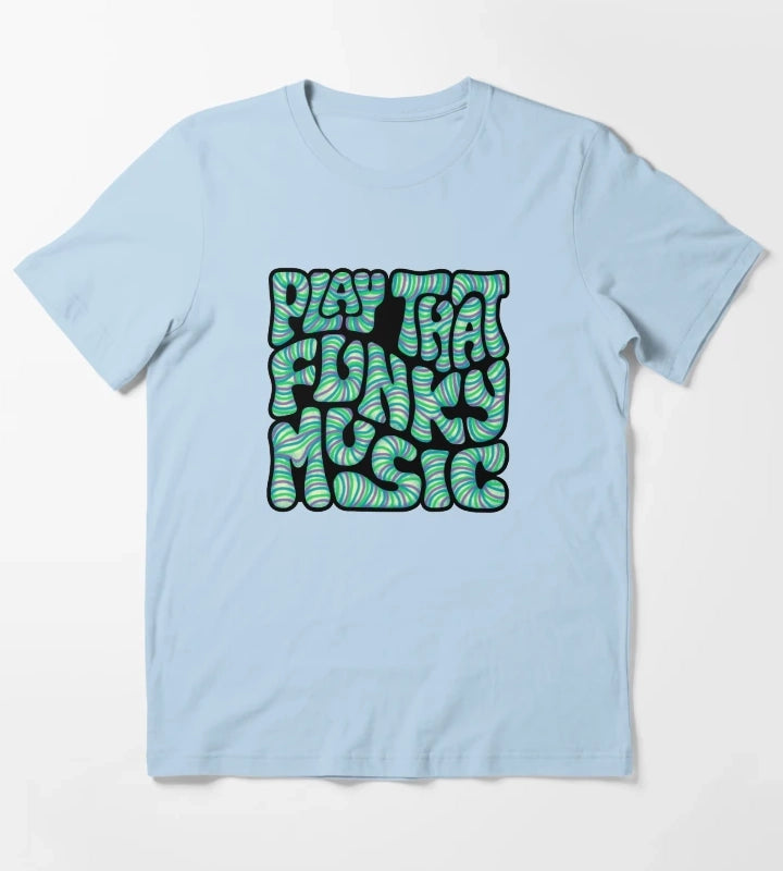 Play That Funky Music Word Art T-Shirt Sky Blue