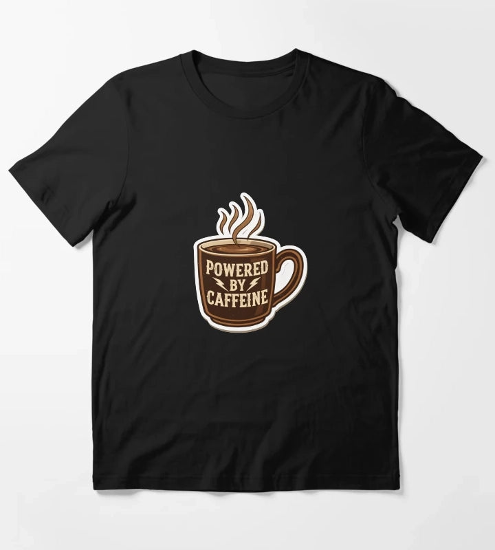 Powered by Caffeine Coffee Lover T-Shirt