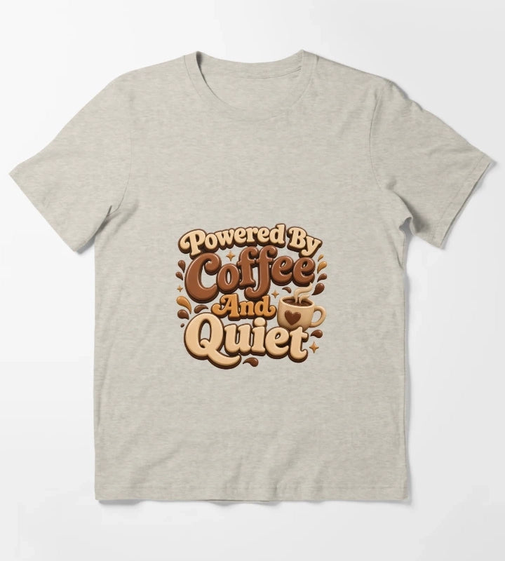 Powered by Coffee and Quiet Cozy Caffeine Quote T-Shirt Cream
