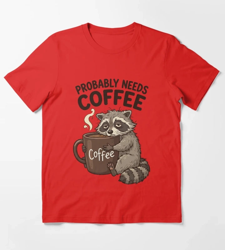 Probably Needs Coffee Funny Raccoon Cute Coffee Lover Animal Design T-Shirt Red