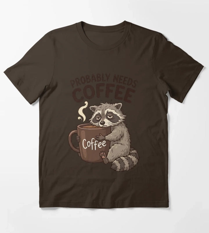 Probably Needs Coffee Funny Raccoon Cute Coffee Lover Animal Design T-Shirt Brown