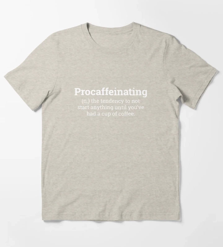 Procaffeinating Procrastination Coffee Lover Gift T-Shirt Cream