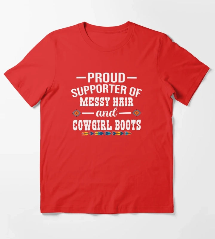 Proud Supporter Of Messy Hair And Cowgirl Boots Cowgirl Humor T-Shirt Red