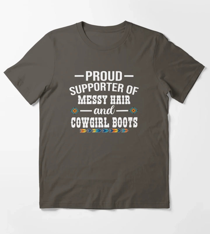 Proud Supporter Of Messy Hair And Cowgirl Boots Cowgirl Humor T-Shirt Dark Grey