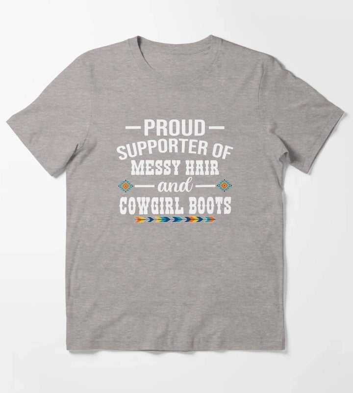 Proud Supporter Of Messy Hair And Cowgirl Boots Cowgirl Humor T-Shirt Heather Grey