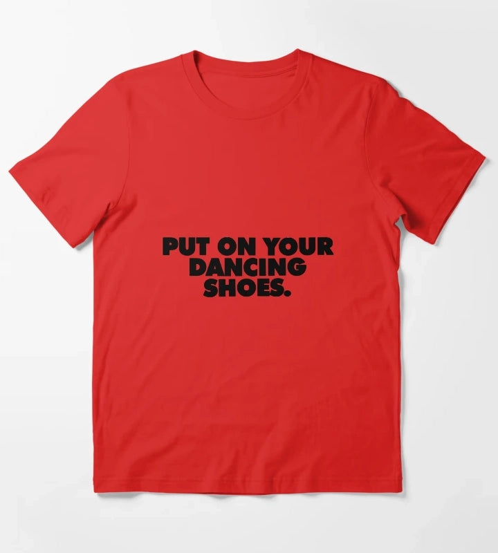 Put On Your Dancing Shoes T-Shirt Red
