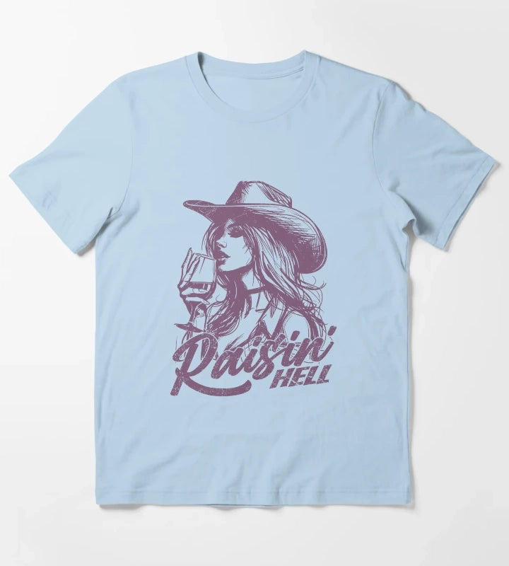 Raisin Hell Funny Western Cowgirl Wine T-Shirt Sky Blue