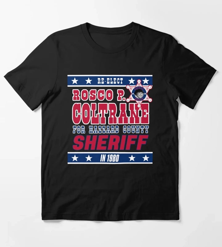 ReElect Sheriff Rosco P Coltrane T-Shirt