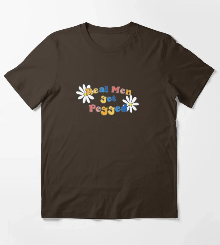 Real Men get Pegged T-Shirt Brown