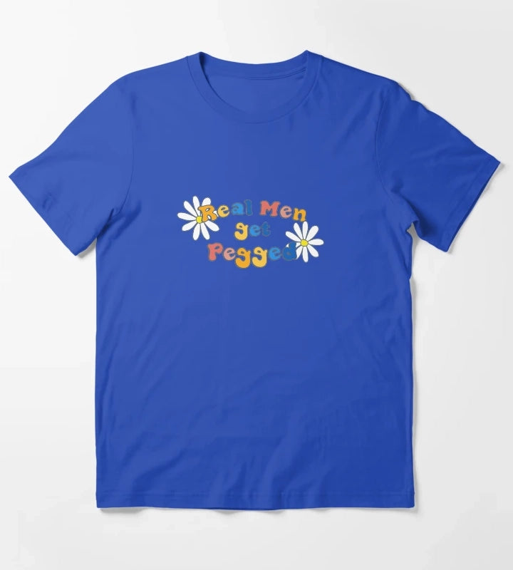 Real Men get Pegged T-Shirt Blue