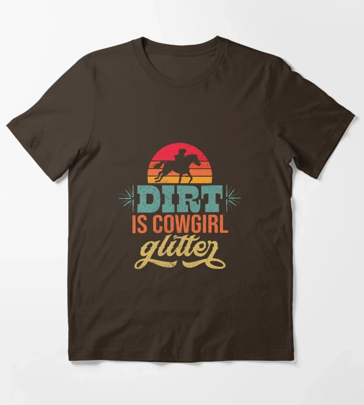 Retro Country Western Rodeo Dirt Is Cowgirl Glitter T-Shirt Brown
