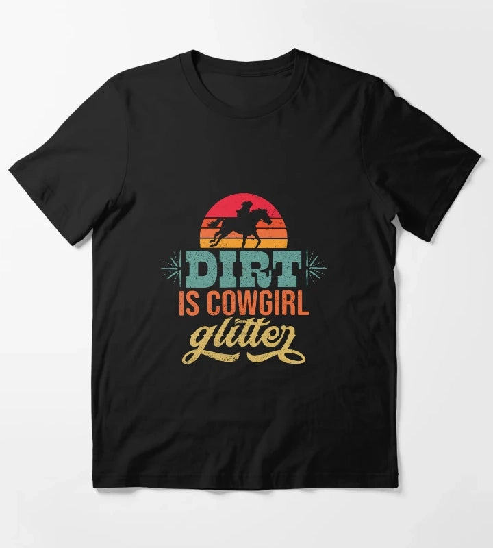 Retro Country Western Rodeo Dirt Is Cowgirl Glitter T-Shirt