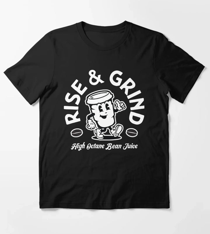 Rise and Grind T-Shirt