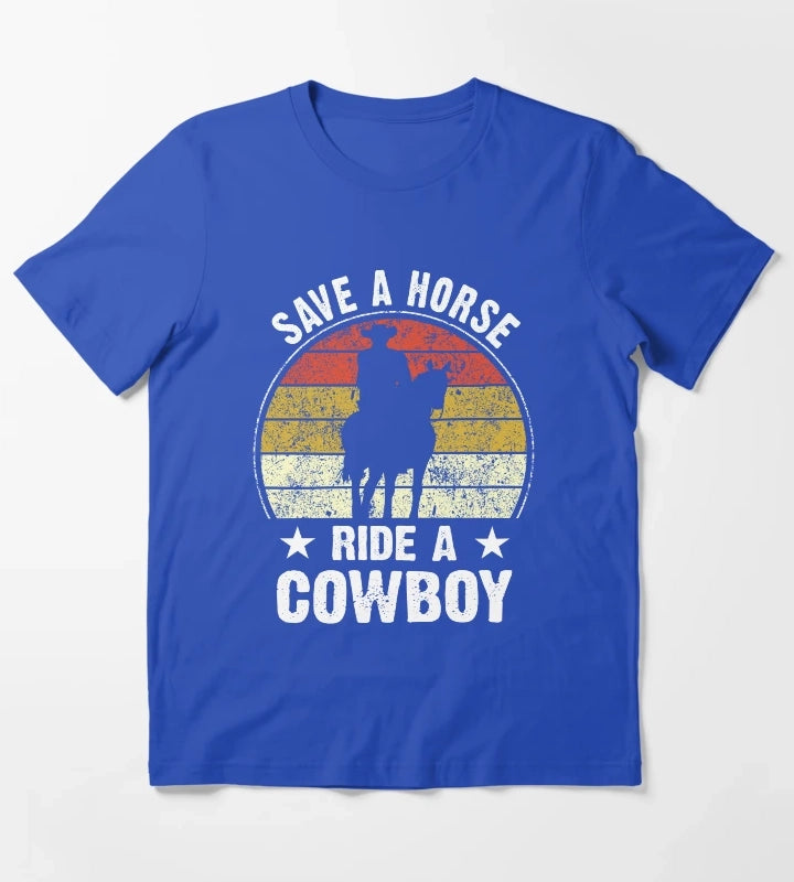 Save A Horse Ride A Cowboy Funny T-Shirt Blue