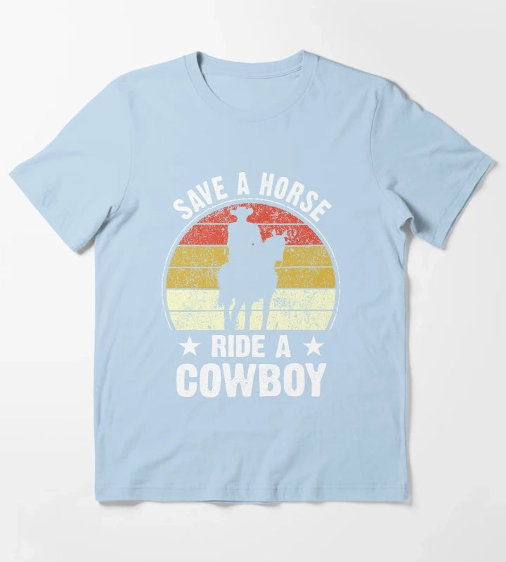 Save A Horse Ride A Cowboy Funny T-Shirt Sky Blue