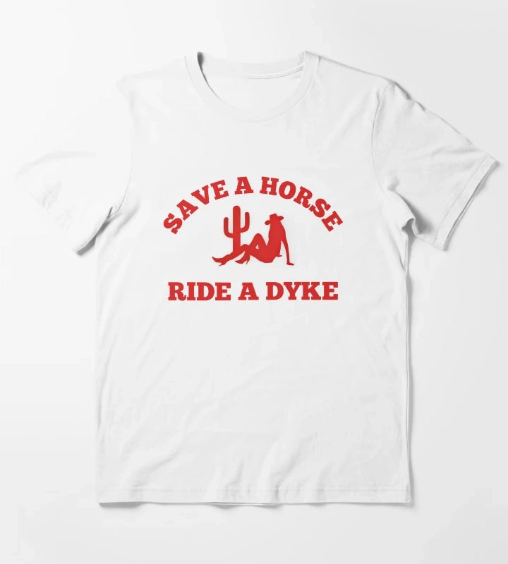 Save A Horse Ride A Dyke T-Shirt White