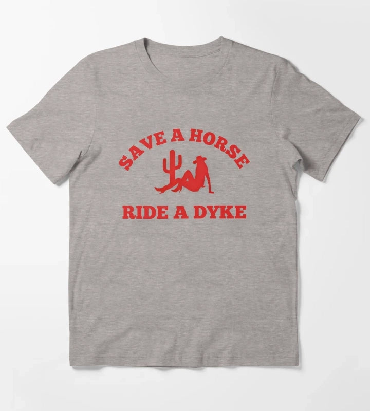 Save A Horse Ride A Dyke T-Shirt Heather Grey
