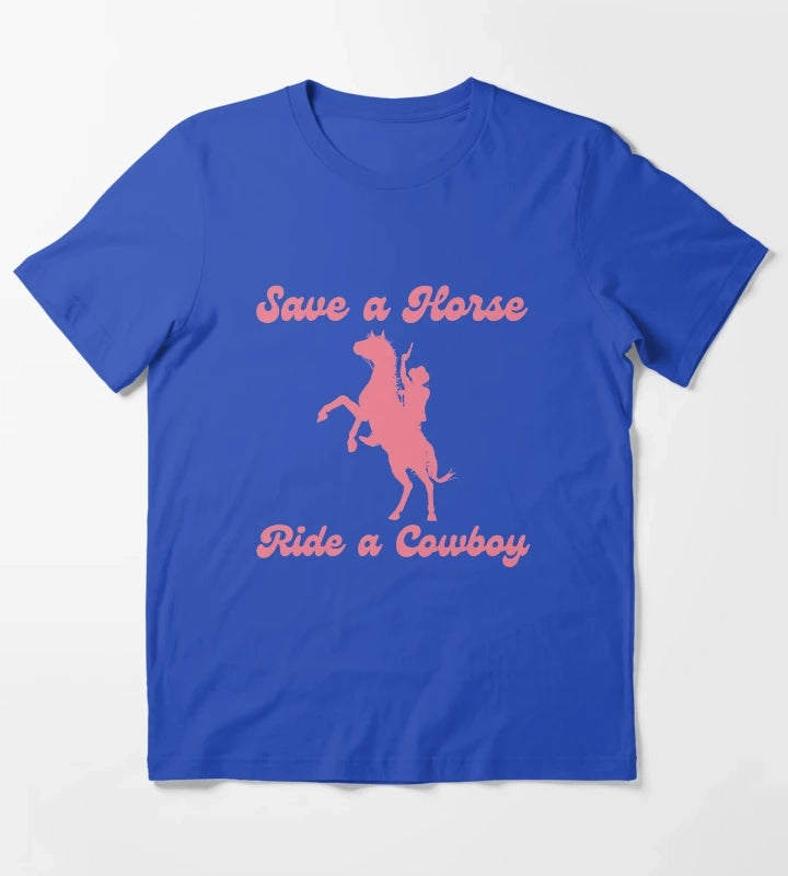 Save a Horse Ride a Cowboy Bachelorette Party T-Shirt Blue