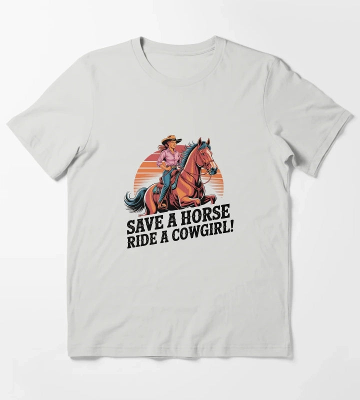Save a Horse Ride a Cowgirl Sexy Country Western Rodeo Quote T-Shirt Light Grey