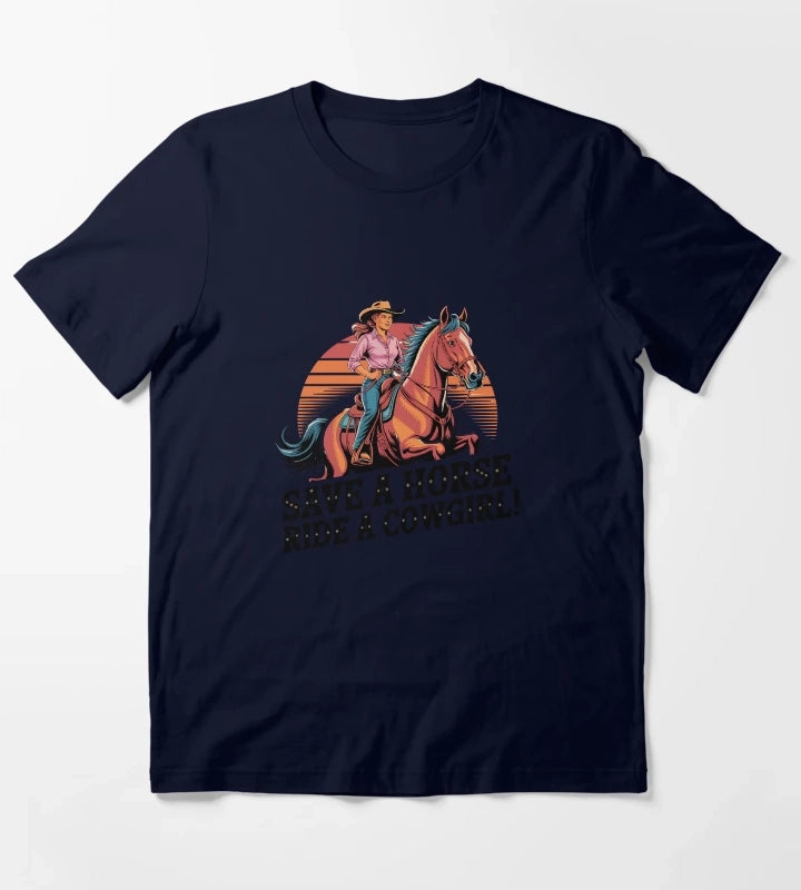 Save a Horse Ride a Cowgirl Sexy Country Western Rodeo Quote T-Shirt Navy