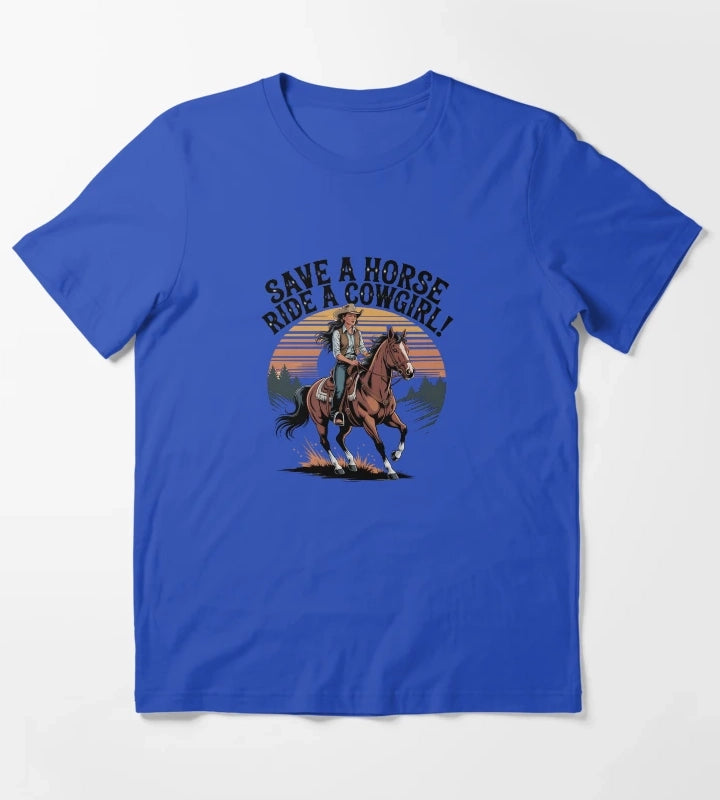 Save a Horse Ride a Cowgirl Shirt for Rodeo Lovers and Country Girls T-Shirt Blue