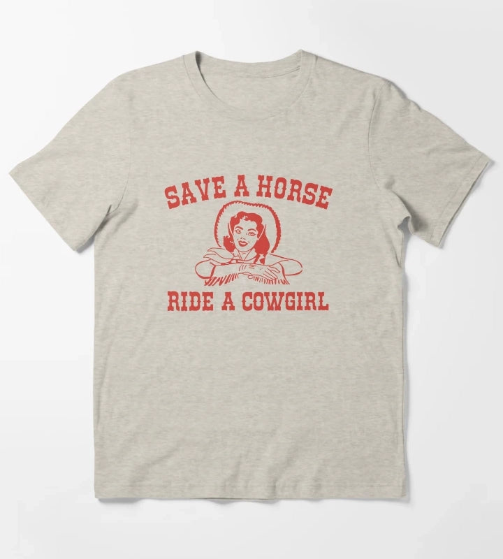 Save a Horse Ride a Cowgirl T-Shirt Cream