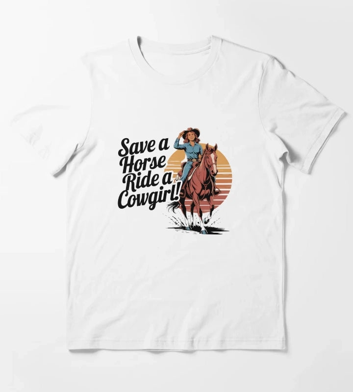 Save a Horse Ride a Cowgirl Vintage Western Funny Saying T-Shirt White