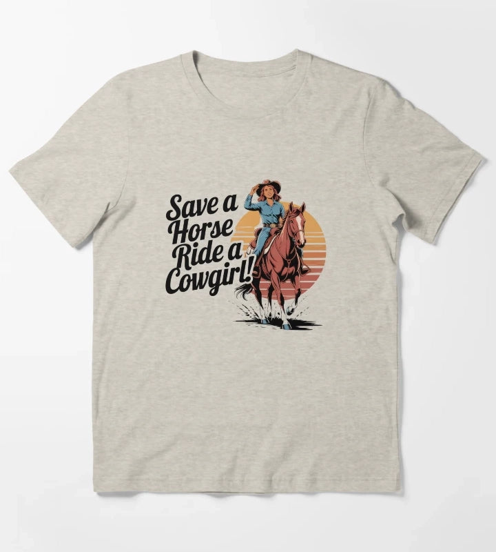 Save a Horse Ride a Cowgirl Vintage Western Funny Saying T-Shirt Cream