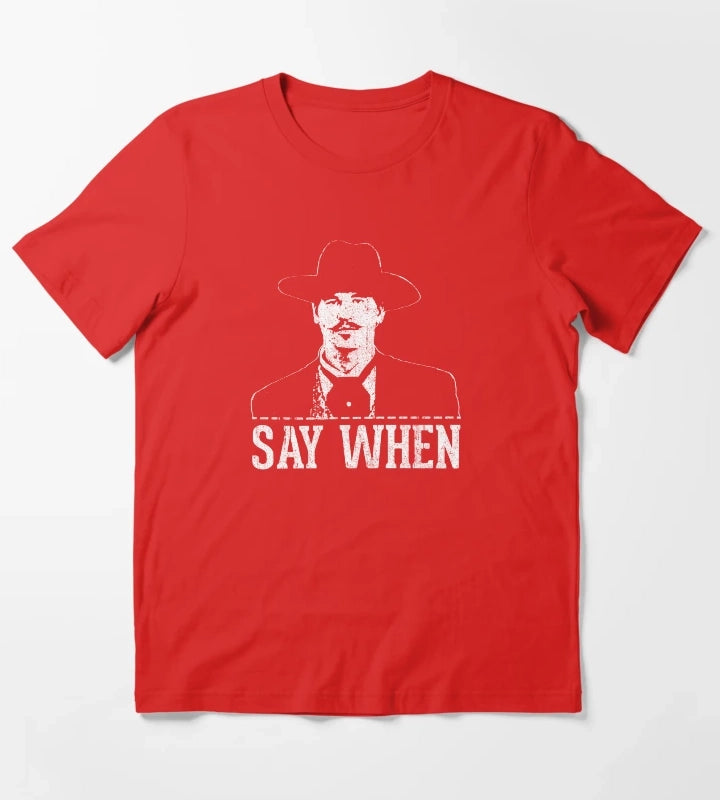 Say When T-Shirt Red