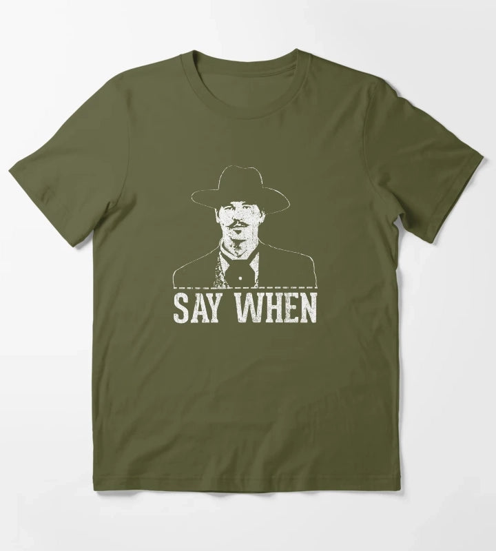Say When T-Shirt Olive Green