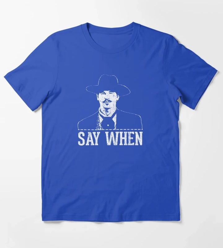 Say When T-Shirt Blue