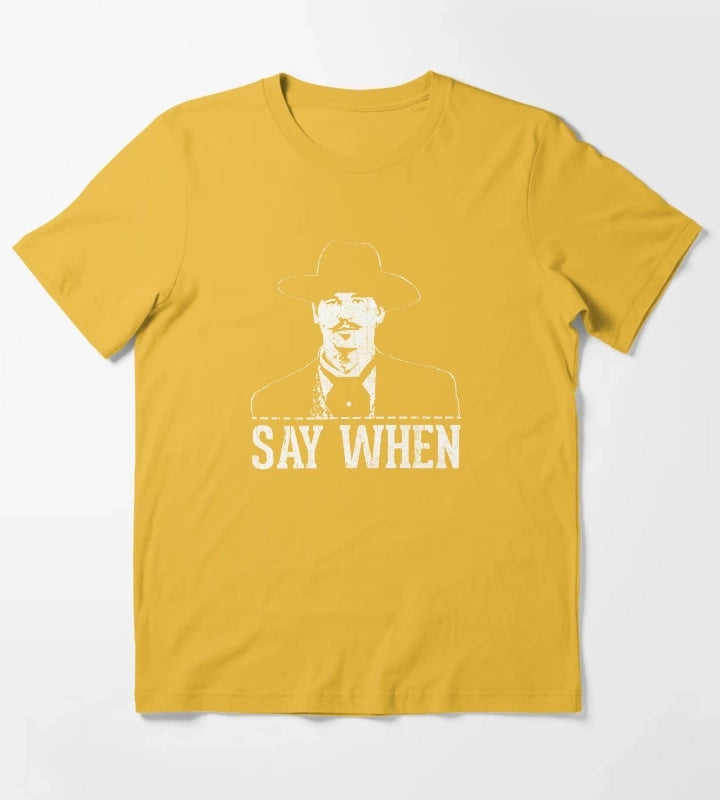 Say When T-Shirt Yellow