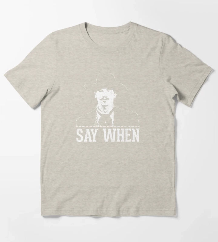 Say When T-Shirt Cream