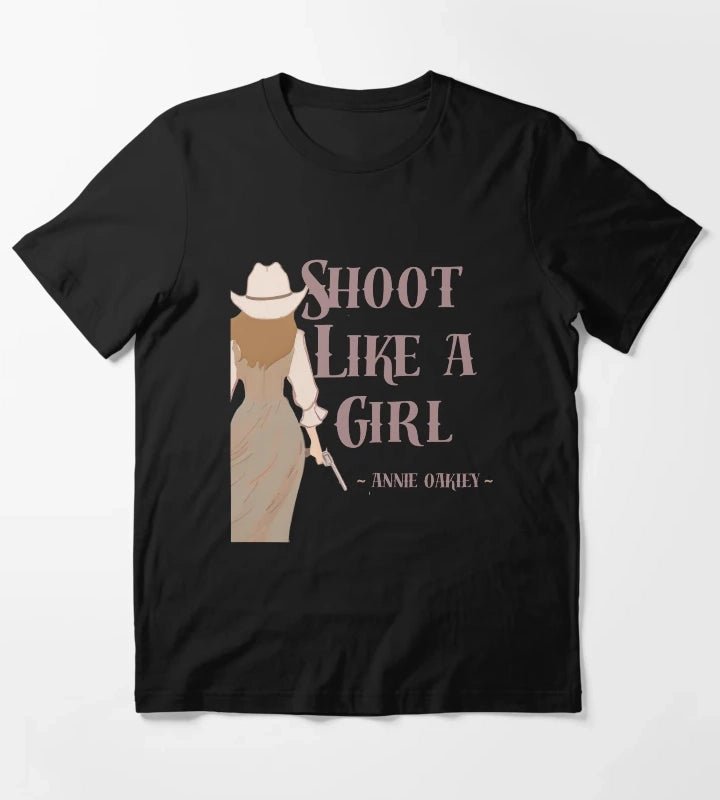 Shoot like a girl Annie Oakley T-Shirt