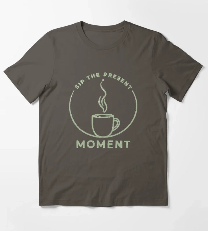 Sip the Present Moment Mindful Coffee Shirt 3 T-Shirt Dark Grey