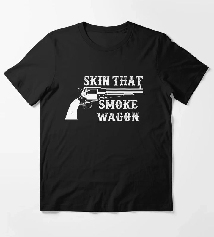 Skin That Smoke Wagon T-Shirt