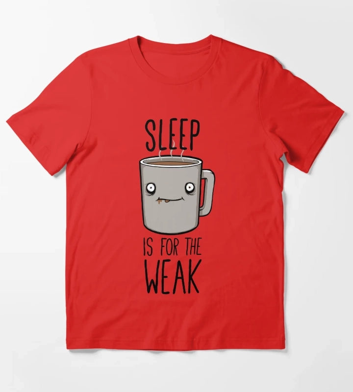 Sleep Is For The Weak T-Shirt Red