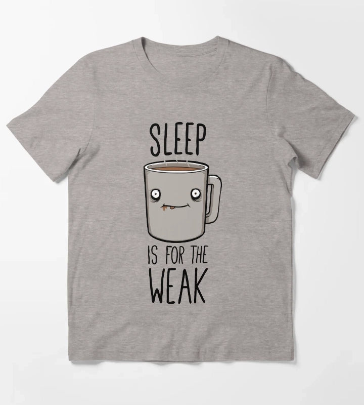 Sleep Is For The Weak T-Shirt Heather Grey