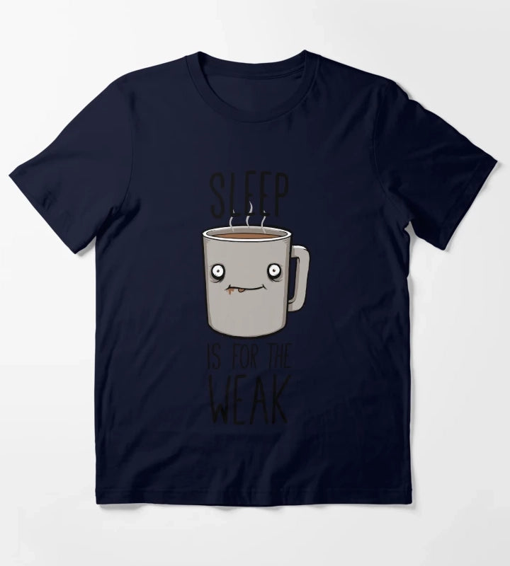 Sleep Is For The Weak T-Shirt Navy
