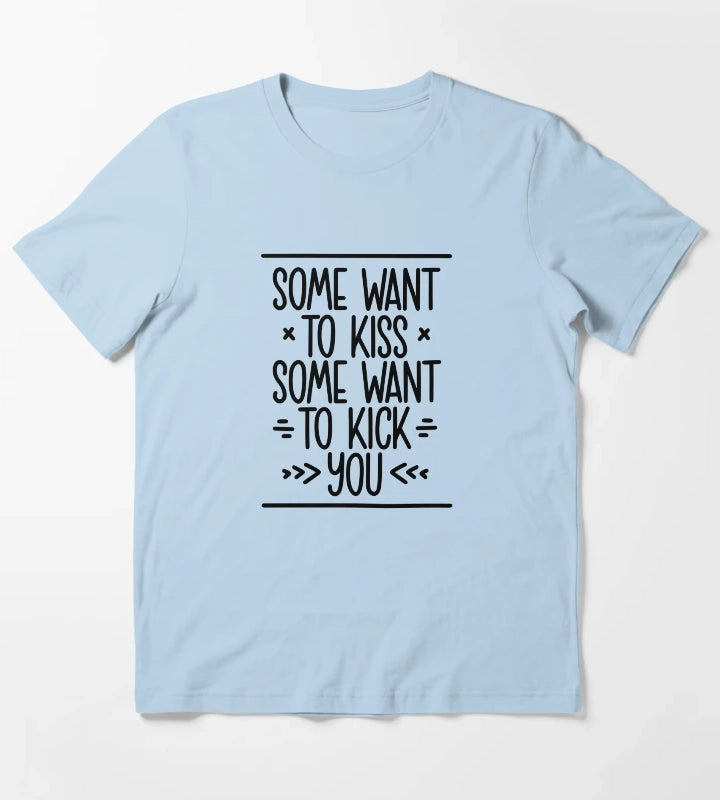 Some want to kiss T-Shirt Sky Blue