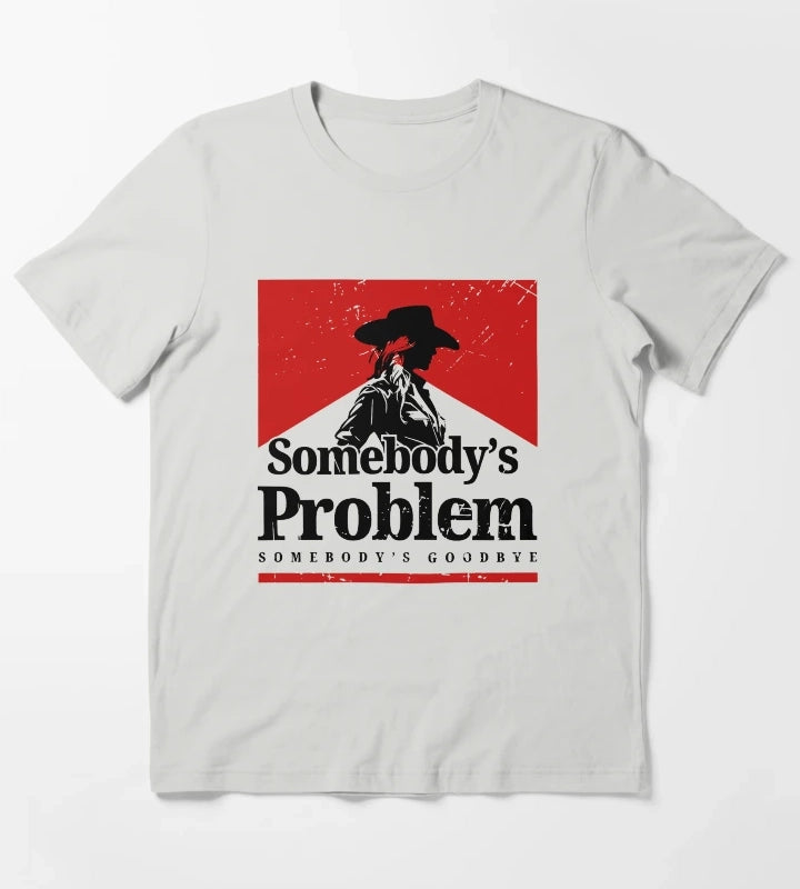 Somebodys Problem 90s Country Somebodys Problem Somebodys Goodbye Country Music Lover Country Concert Smoking Music Festival T-Shirt Light Grey