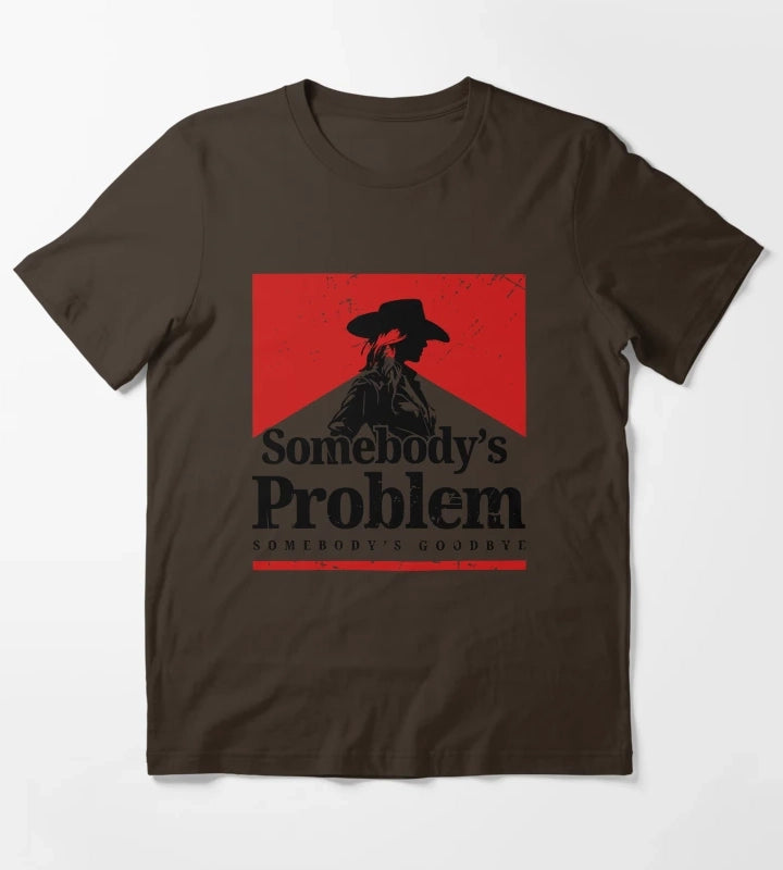 Somebodys Problem 90s Country Somebodys Problem Somebodys Goodbye Country Music Lover Country Concert Smoking Music Festival T-Shirt Brown