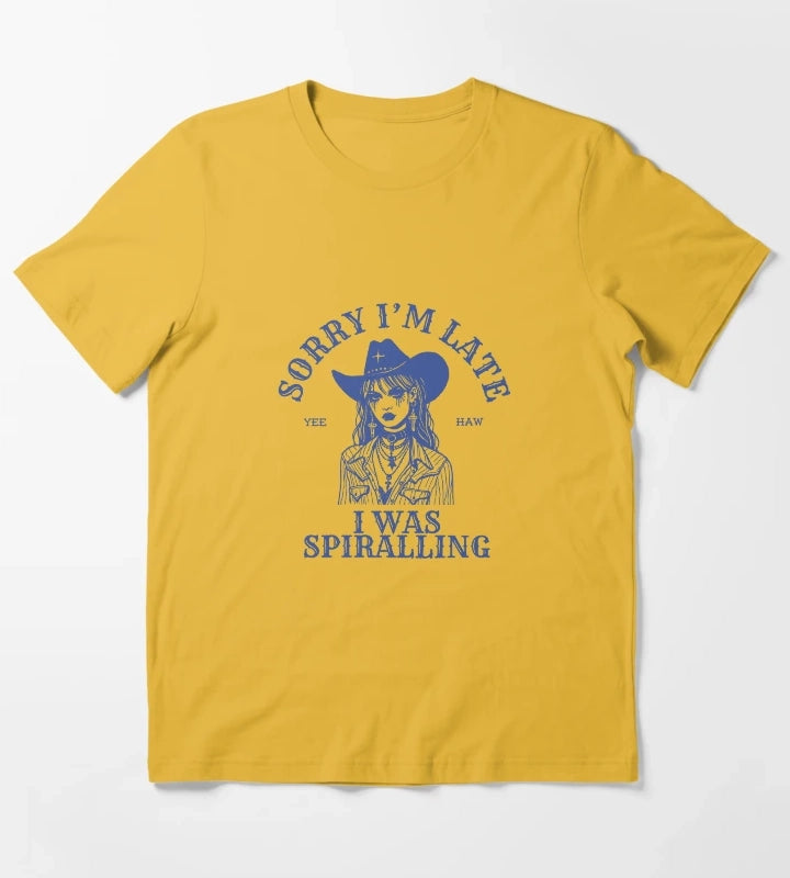 Sorry Im late I was spiralling T-Shirt Yellow