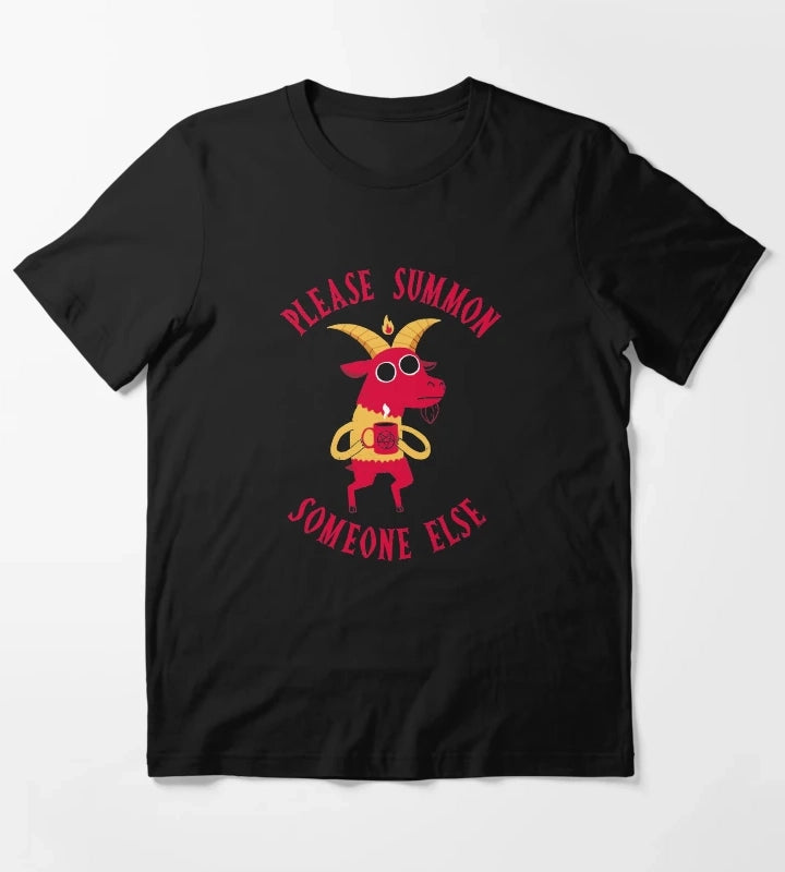Summon Someone Else T-Shirt