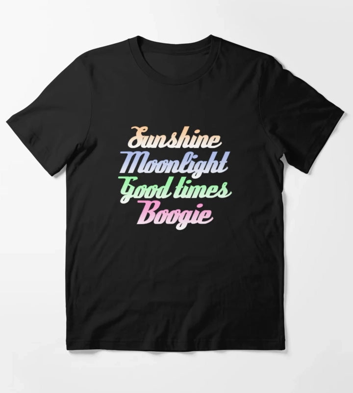 Sunshine Moonlight Good Times Boogie T-Shirt