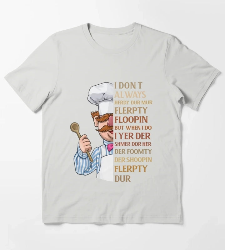 Swedish Chef Knife Vert Der Ferk I dont Always T-Shirt Light Grey