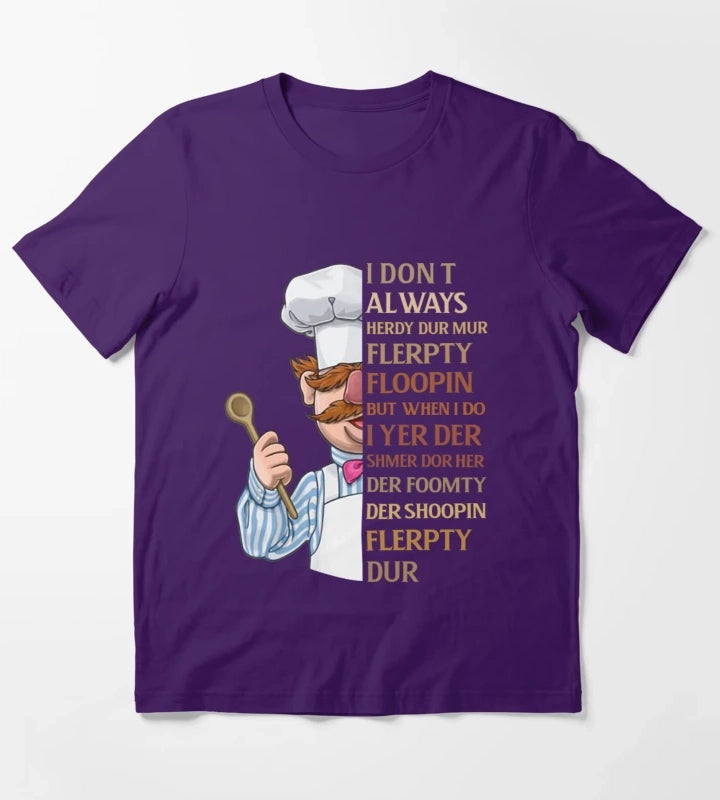 Swedish Chef Knife Vert Der Ferk I dont Always T-Shirt Purple
