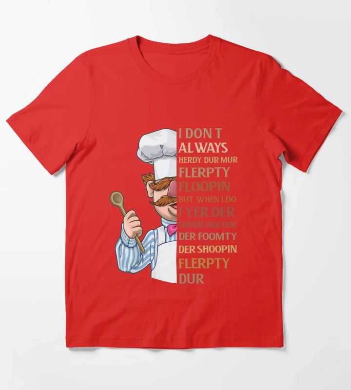 Swedish Chef Knife Vert Der Ferk I dont Always T-Shirt Red