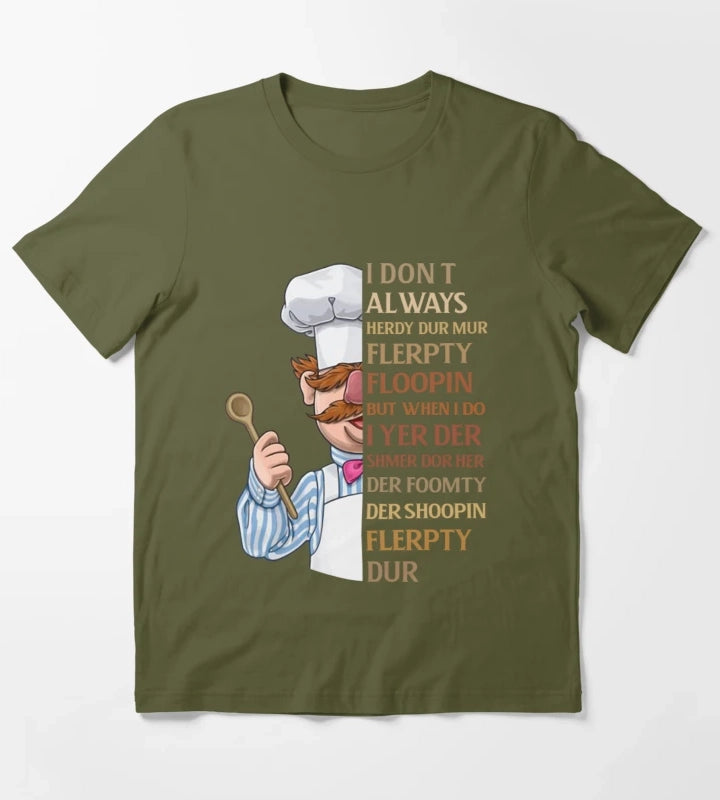 Swedish Chef Knife Vert Der Ferk I dont Always T-Shirt Olive Green